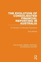 Routledge Library Editions: Accounting History - The Evolution of Consolidated Financial Reporting in Australia