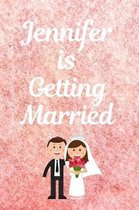 Jennifer Is Getting Married: Personalized Bachelorette Party Journal - Suitable to Write in - Party Memory Book Keepsake - Great For Engagement Gif