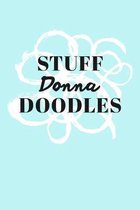 Stuff Donna Doodles: Personalized Teal Doodle Sketchbook (6 x 9 inch) with 110 blank dot grid pages inside.