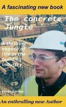 The Concrete Jungle: A thrilling expos� of life in the building industry