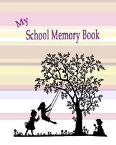 My School Memory Book: Keepsake Memory Keeper For Kids School Years from Kindergarten through 12th Grade Journal Diary to Organize Memories S