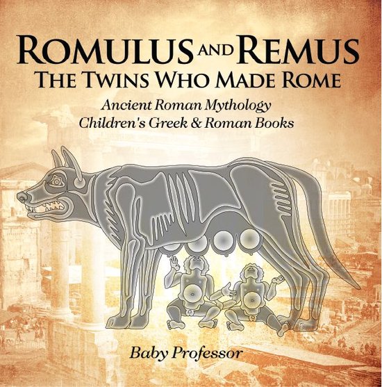 Romulus and Remus: The Twins Who Made Rome - Ancient Roman M ... - cover
