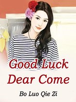 Volume 3 3 - Good Luck: Dear, Come