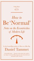 Little Ways to Live a Big Life 5 - How to Be 'Normal'