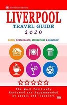 Liverpool Travel Guide 2020: Shops, Arts, Entertainment and Good Places to Drink and Eat in Liverpool, England (Travel Guide 2020)