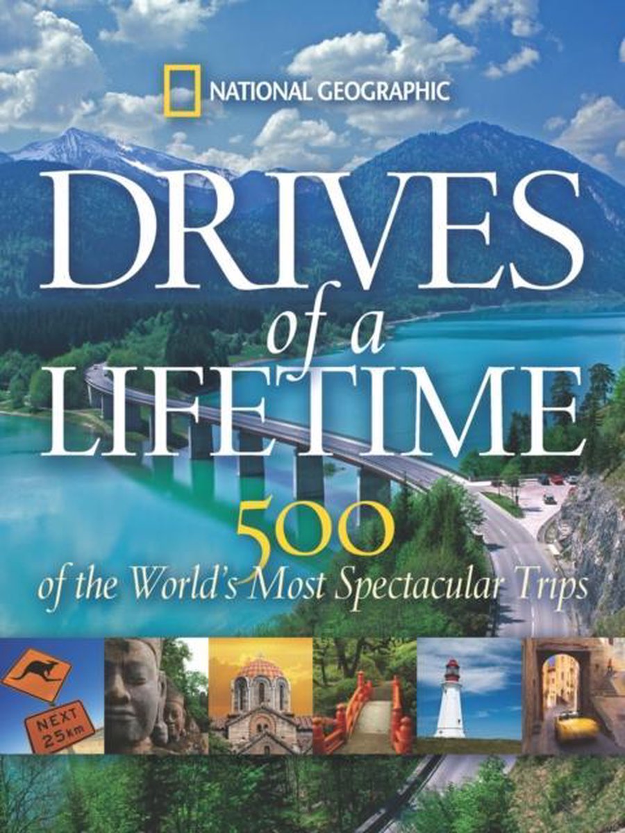Drives of a Lifetime The World's Most Spectacular Trips