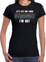 Gay / lesbo shirt - lets get one thing straight I am not  - regenboog / LHBT t-shirt zwart voor dames -  gay outfit / kleding XS