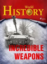 A World at War - Stories from WWII 12 - Incredible Weapons