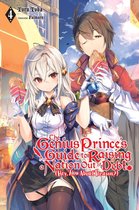 The Genius Prince's Guide to Raising a Nation Out of Debt (Hey, How About Treason?) (light novel) - The Genius Prince's Guide to Raising a Nation Out of Debt (Hey, How About Treason?), Vol. 4 (light novel)