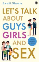 Let's Talk About Guys Girls and Sex