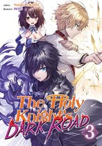 The Holy Knight’s Dark Road 3 - The Holy Knight's Dark Road: Volume 3