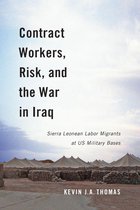 Human Dimensions in Foreign Policy, Military Studies, and Security Studies 5 - Contract Workers, Risk, and the War in Iraq