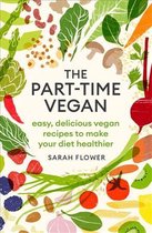 The Parttime Vegan Easy, delicious vegan recipes to make your diet healthier