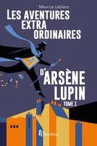 Les Aventures extraordinaires d'Arsène Lupin - tome 1 Nouvelle édition