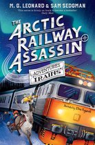 Adventures on Trains 6 - The Arctic Railway Assassin