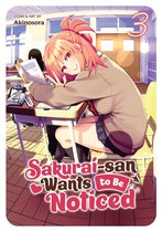 Sakurai-san Wants to Be Noticed 3 - Sakurai-san Wants to Be Noticed Vol. 3