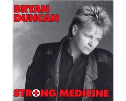 Bryan Duncan - Strong Medicine (CD) (Remastered)