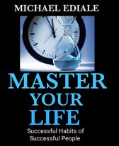 Master your life