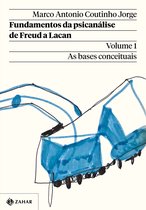 Coleção Transmissão da Psicanálise - Fundamentos da psicanálise de Freud a Lacan – Vol. 1 (Nova edição)