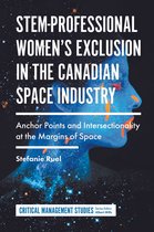 Critical Management Studies - STEM-Professional Women's Exclusion in the Canadian Space Industry