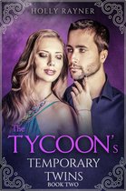 The Tycoon's Temporary Twins 2 - The Tycoon's Temporary Twins (Book Two)