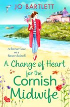 The Cornish Midwife Series 7 - A Change of Heart for the Cornish Midwife