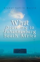 What Drove Me to Johannesburg South Africa