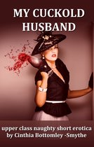A Rich Woman's Life 2 - My Cuckold Husband