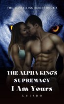 The Alpha King Series 1 - The Alpha King's Supremacy