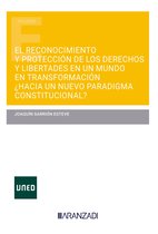 Estudios - El reconocimiento y protección de los derechos y libertades en un mundo en transformación ¿hacia un nuevo paradigma constitucional?
