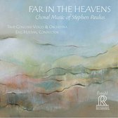 True Concord Voices & Eric Holtan - Far In The Heavens. Choral Music Of Stephen Paulus (CD)