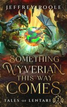 Tales of Lentari - Something Wyverian This Way Comes