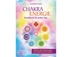 Das Chakra-Energie-Handbuch für jeden Tag