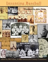 SABR Digital Library 11 - Inventing Baseball: The 100 Greatest Games of the 19th Century