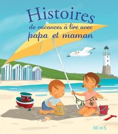 Histoires à lire avec papa et maman - Histoires de vacances à lire avec papa et maman