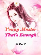 Volume 4 4 - Young Master, That's Enough!