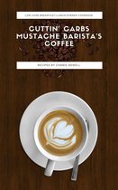 Cuttin' Carbs: Mustache Barista's Coffee