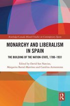 Routledge/Canada Blanch Studies on Contemporary Spain - Monarchy and Liberalism in Spain