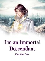 Volume 10 10 - I'm an Immortal Descendant