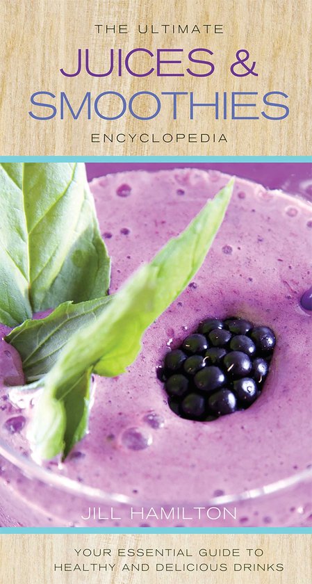 The Ultimate Juices and Smoothies Encyclopedia - cover