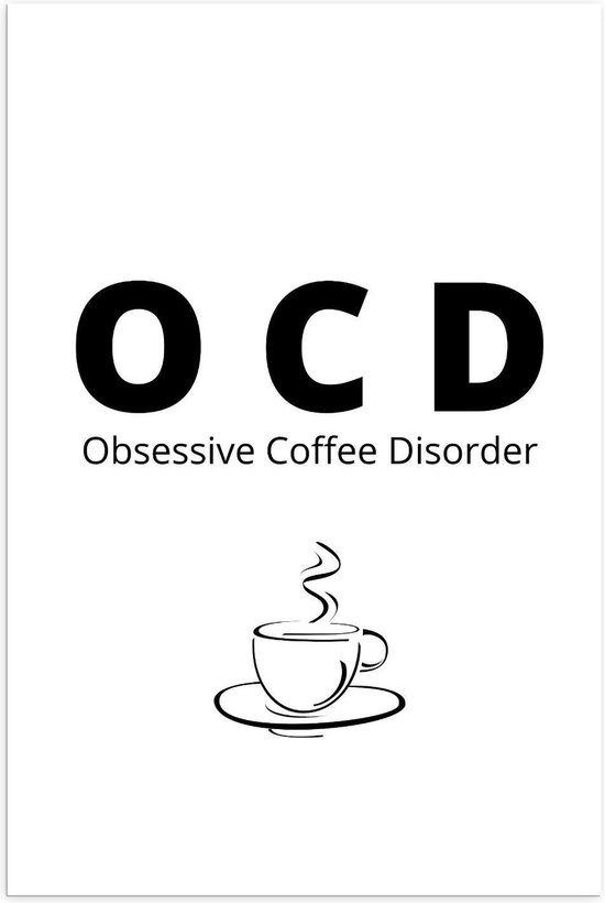 Poster – Tekst: ''OCD, Obsessive Coffee Disorder'' wit/zwart met figuur - 80x120cm Foto op Posterpapier
