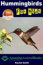 Amazing Animal Books for Young Readers - Hummingbirds For Kids