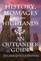 History, Homages and the Highlands: An Outlander Guide