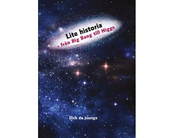 Lite historia - från Big Bang till Higgs
