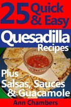 25 Quick & Easy Quesadilla Recipes