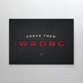 Walljar - Prove Them Wrong - Muurdecoratie - Plexiglas schilderij