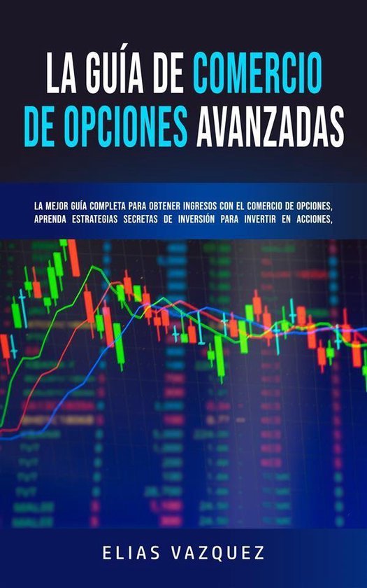 La Guía de Comercio de Opciones Avanzadas - cover