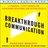 Breakthrough Communication: A Powerful 4-Step Process for Overcoming Resistance and Getting Results