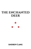 From 'Popular Tales of the West Highlands.' - The Enchanted Deer