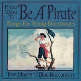 If You Want to be a Pirate: Songs for Young Buccaneers
